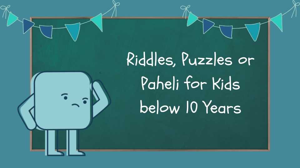 Riddles Kids below 10 Years